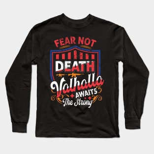 Fear  not death Long Sleeve T-Shirt